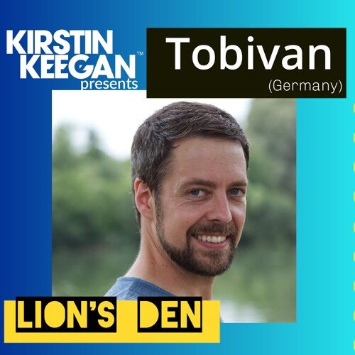 Kirstin Keegan Presents - TOBIVAN - Lion's Den - Episode 009